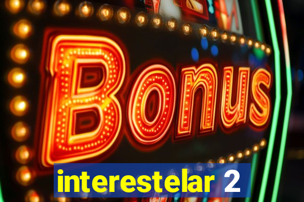 interestelar 2